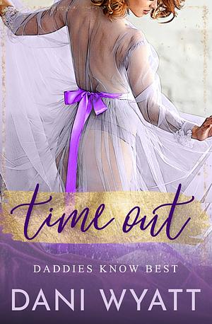 Time Out (Daddies Know Best Book 5) by Dani Wyatt