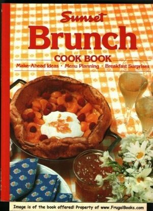 Sunset Brunch Cookbook by Sunset Magazines &amp; Books