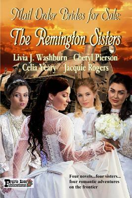 Mail Order Brides for Sale: The Remington Sisters by Jacquie Rogers, Celia Yeary, Cheryl Pierson