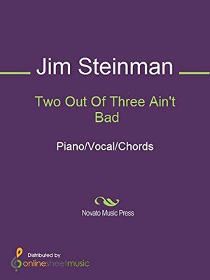 Two Out Of Three Ain't Bad by Meatloaf, Jim Steinman