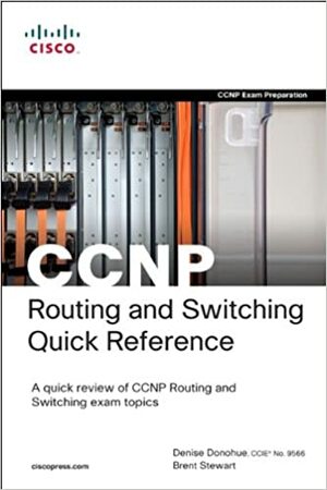 CCNP Routing and Switching Quick Reference by Denise Donohue, Brent Stewart