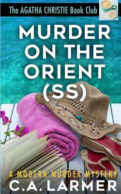 Murder on the Orient (SS): The Agatha Christie Book Club 2 by C. a. Larmer