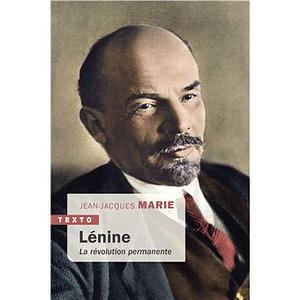 Lénine: La révolution permanente by Jean-Jacques Marie