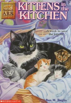 Kittens in the Kitchen by Ben M. Baglio