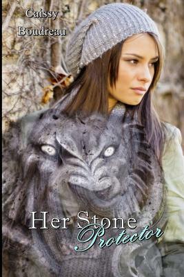 Her Stone Protector by Caissy Boudreau