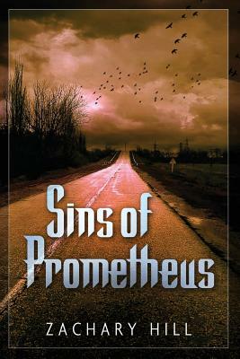 Sins of Prometheus by Zachary Hill