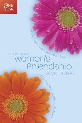 The One Year Women's Friendship Devotional by Sandra P. Aldrich, Cheri Fuller