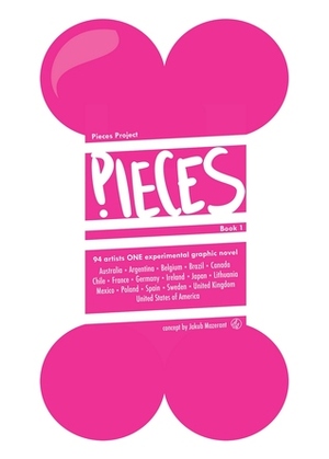 Pieces project - Pieces Book 1 by Ada Buchholc, Emil Cegielski, Przemysław Wolny, Maciej Pałka, Tomasz Zych, Sonia Kretschmar, Marta Gliwińska, Sebastian Skrobol, Bartek Stefanowicz, Tomasz Niewiadomski, Robert Konsztat, Andrzej Pagowski, Clarence Weatherspoon, Paul Ikin, Veronica Hebard, Piotr Nowacki, Maciej Banaś, Malachi Ward, Tadeusz Baranowski, Piotr Zdanowicz, Tomasz Pastuszka, Stefan Jolet, Przemysław Surma, Marta Semkowicz, Sławomir Kiełbus, Maciej Blaźniak, Przemysław Paliwoda, Aleksandra Kopf, Janusz Wyrzykowski, Patricio Oliver, Maciej Prozalski, Leszek Wicherek, Janek Koza, Przemysław Truściński, Michał Matoszko, Reg Mombassa, Daniel de Latour, Jazmin Velasco, Marek Lachowicz, Dennis Wojda, Christopher Corr, Marcin Gręźlikowski, Tomek Karelus, Robert Romanowicz, Artur Raducha, Jakub Mazerant, Bartosz Kulesza, Saulius Krusna, Jarosław Zieliński, Marcin Surma, Tomasz Lew Leśniak