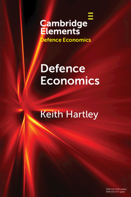 Defence Economics: Achievements and Challenges by Keith Hartley
