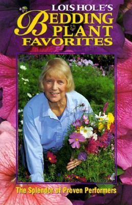 Lois Hole's Bedding Plant Favorites by Lois Hole