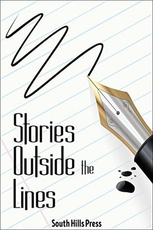 Stories Outside the Lines by Wendy Kelly, Jean-Luc Cheri, Rick Jafrate, John Thompson, Adam Coppola, Cathy Greco, Tom Imerito, South Hills Press, Dana Terry