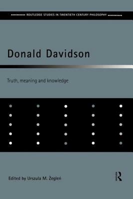 Donald Davidson: Truth, Meaning and Knowledge by 