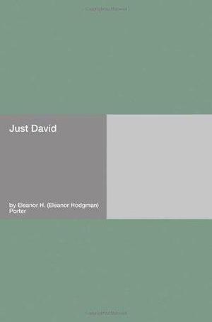 Just David with Biographical Introduction by Eleanor H. Porter, Eleanor H. Porter