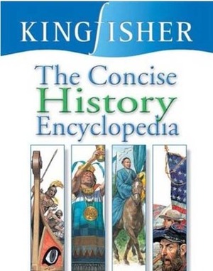The Concise History Encyclopedia by Kingfisher Publications