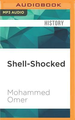 Shell-Shocked: On the Ground Under Israel's Gaza Assault by Mohammed Omer