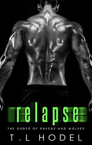 Relapse by T.L. Hodel