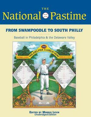 From Swampoodle to South Philly: Baseball in Philadelphia & the Delaware Valley by Jerrold Casway, Stephen D. Boren MD, Rob Edelman