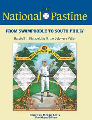 From Swampoodle to South Philly: Baseball in Philadelphia & the Delaware Valley by Rob Edelman, Jerrold Casway, Stephen D. Boren MD