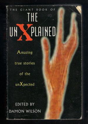 The Giant book of the unXplained by Damon Wilson