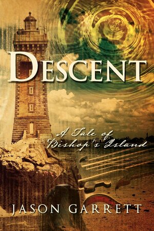 Descent: A Tale of Bishop's Island by Jason Garrett