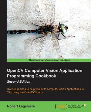 Opencv Computer Vision Application Programming Cookbook (2nd Edition) by Robert Laganiere, J. Caro