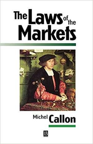 Laws of Markets by Michel Callon
