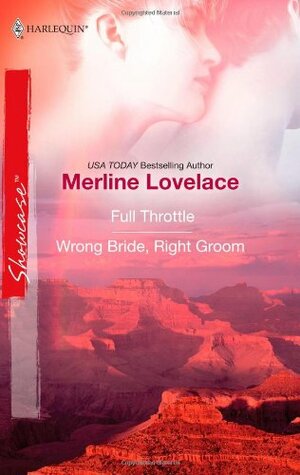 Full Throttle / Wrong Bride, Right Groom by Merline Lovelace