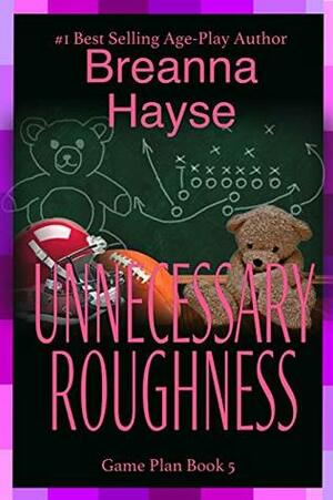 Unnecessary Roughness by Breanna Hayse