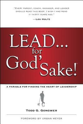 Lead... for God's Sake! by Todd Gongwer