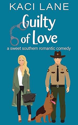 Guilty of Love by Kaci Lane