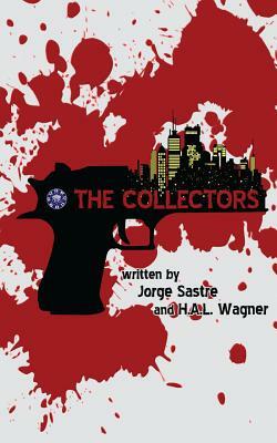 The Collectors by H. a. L. Wagner, Jorge Sastre