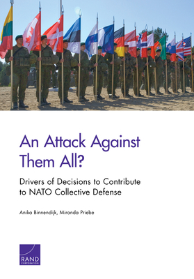 An Attack Against Them All? Drivers of Decisions to Contribute to NATO Collective Defense by Anika Binnendijk