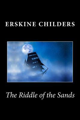 The Riddle of the Sands by Erskine Childers