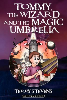 Tommy, the Wizard and the Magic Umbrella by Terry Stevens