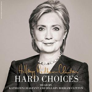 Hard Choices by Hillary Rodham Clinton
