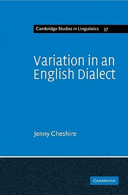 Variation in an English Dialect: A Sociolinguistic Study by Jenny Cheshire