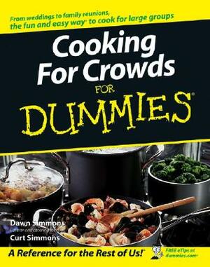 Cooking for Crowds for Dummies by Dawn Simmons, Curt Simmons