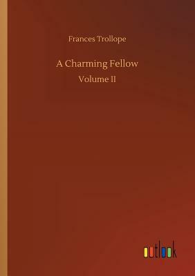 A Charming Fellow by Frances Trollope