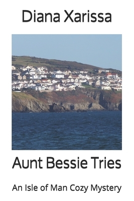 Aunt Bessie Tries by Diana Xarissa