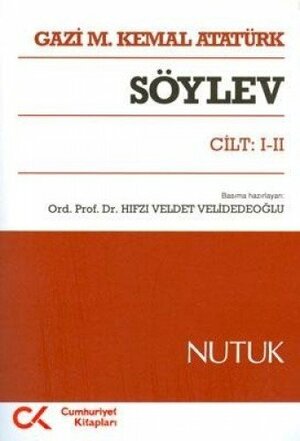 Söylev Cilt: 1-2 by Mustafa Kemal Atatürk, Hıfzı Veldet Velidedeoğlu