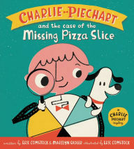 Charlie Piechart and the Case of the Missing Pizza Slice by Marilyn Sadler, Eric Comstock