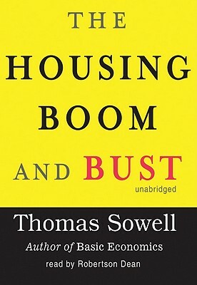 The Housing Boom and Bust by Thomas Sowell