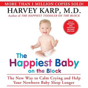 The Happiest Baby on the Block by Harvey Karp