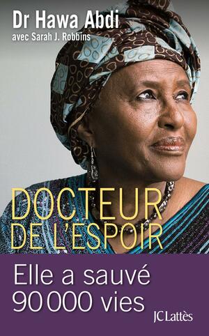 Docteur de l'Espoir by Sarah J. Rubbins, Hawa Abdi