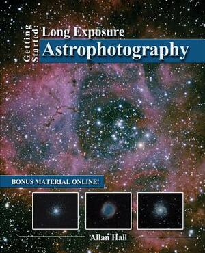 Getting Started: Long Exposure Astrophotography by Allan Hall