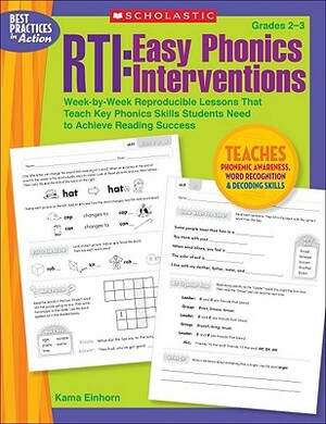 Rti: Easy Phonics Interventions: Week-By-Week Reproducible Lessons That Teach Key Phonics Skills Students Need to Achieve Reading Success by Kama Einhorn