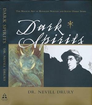 Dark Spirits: The Magical Art of Rosaleen Norton and Austin Osman Spare by Nevill Drury, Paul Hardacre