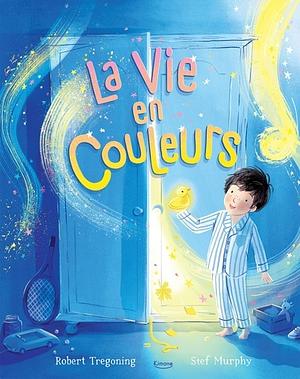 La vie en couleurs by Robert Tregoning, Robert Tregoning