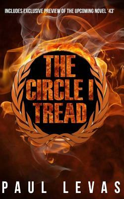 The Circle I Tread by Paul Levas