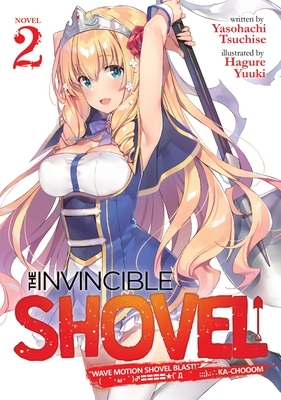 The Invincible Shovel Vol. 2 by Yasohachi Tsuchise